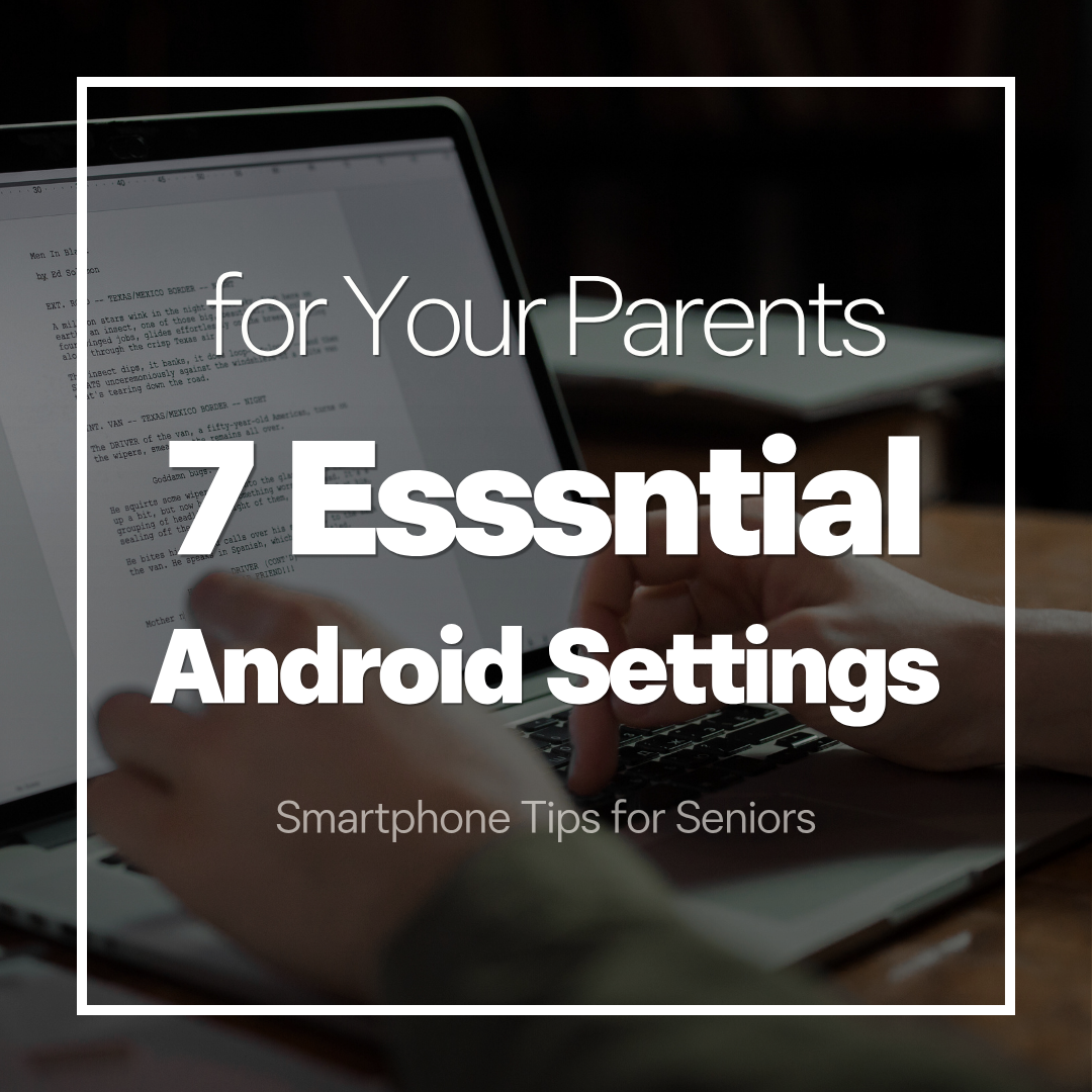7 Essential Android Settings to Set Up for Your Parents (Must-Do Guide)