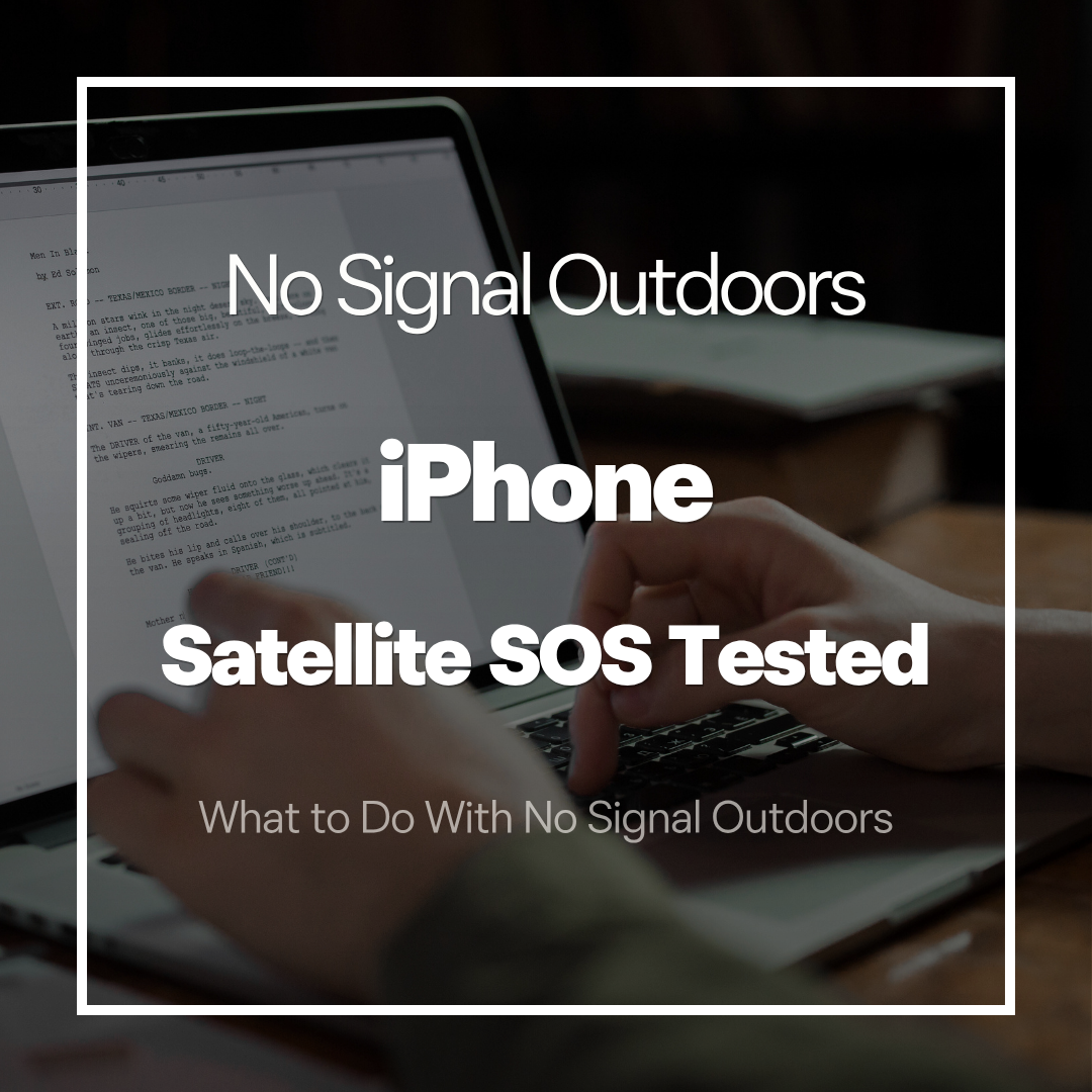 iPhone Satellite SOS Tested: What to Do With No Signal Outdoors