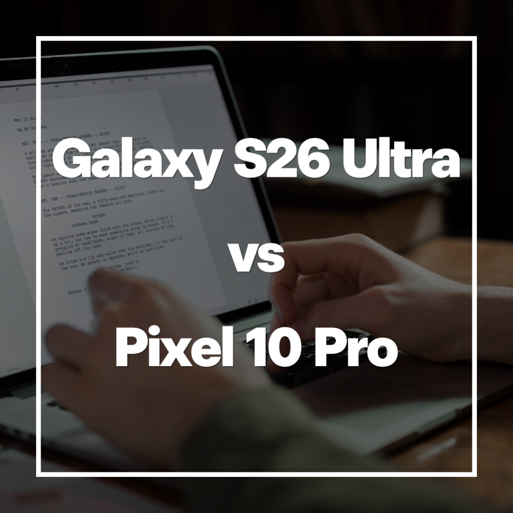 Galaxy S26 Ultra vs Pixel 10 Pro